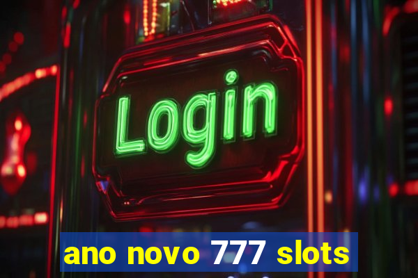 ano novo 777 slots